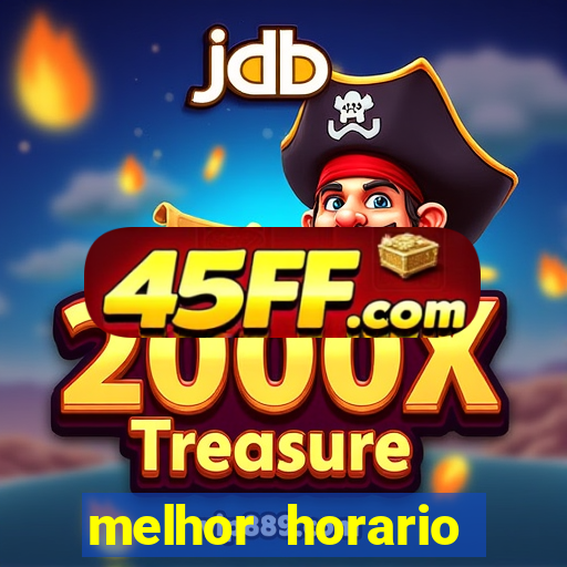 melhor horario jogar fortune tiger